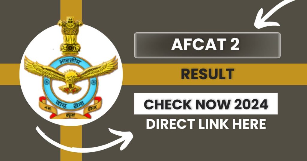 AFCAT 2 Result 2024 Out (Soon), Direct link and Result date @afcat.cdac.in