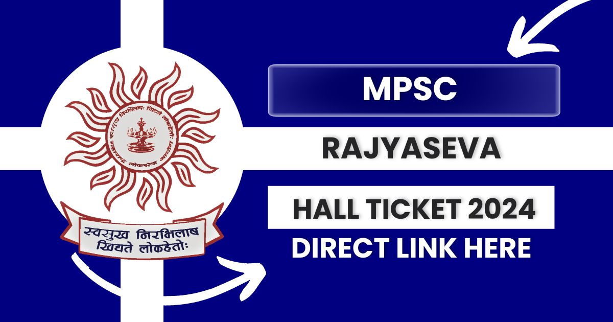 MPSC Rajyaseva Hall Ticket 2024, Check Preliminary Exam Schedule @mpsc.gov.in