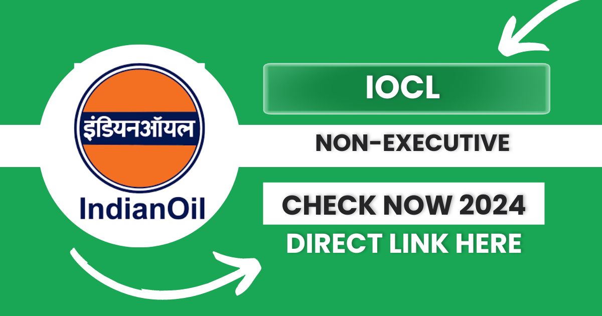 IOCL Non-Executive Exam Date 2024, Admit Card Available Soon!