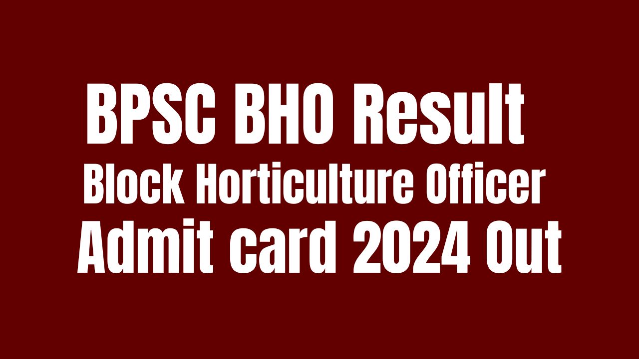 BPSC BHO Result 2024: Block Horticulture Officer Results Declared